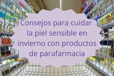 cuidar la piel sensible en invierno con productos de parafarmacia