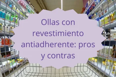 ollas con revestimiento antiadherente pros y contras